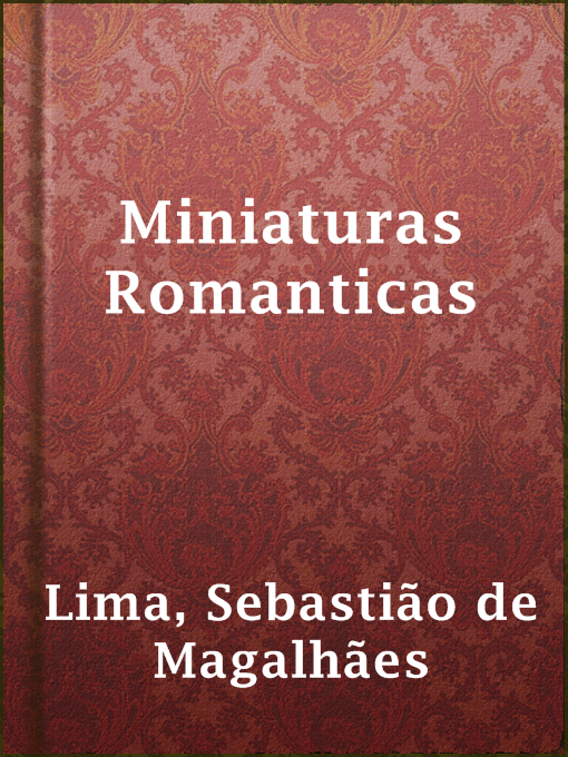 Title details for Miniaturas Romanticas by Sebastião de Magalhães Lima - Available